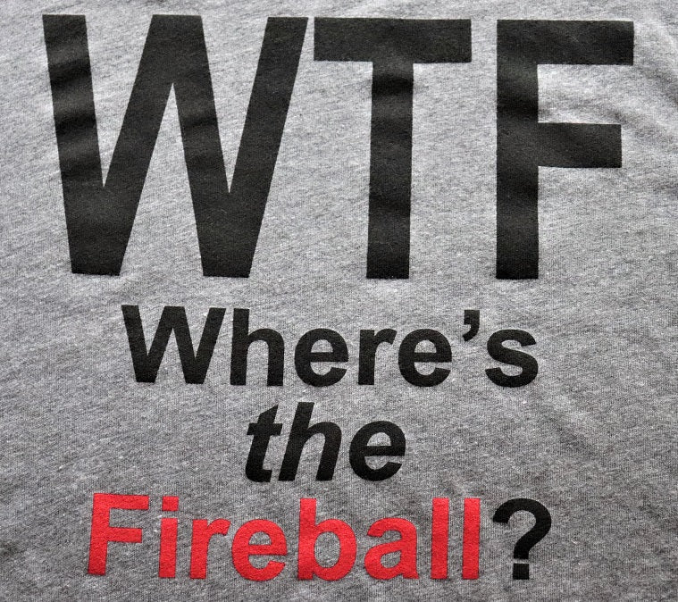WTF - Where's The Fireball - KC Shirts