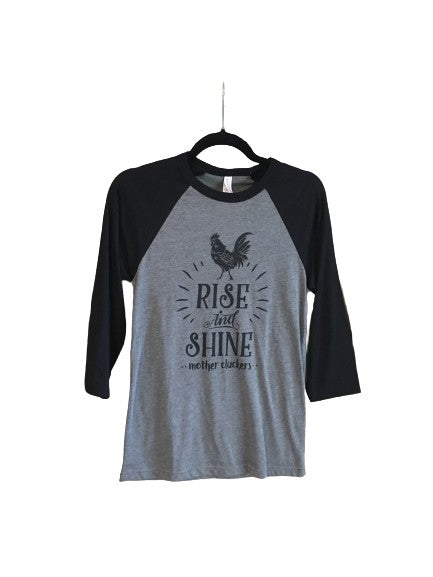 Rise and Shine Mother Cluckers - KC Shirts