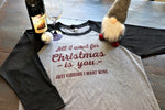 All I want for Christmas is you...just kidding I want wine! - KC Shirts