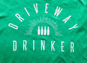 Driveway Drinker™ T-Shirt