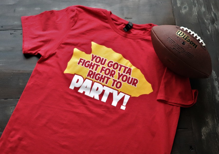 You gotta fight, for your right to PAAARRRRTY! - T-shirt - KC Shirts