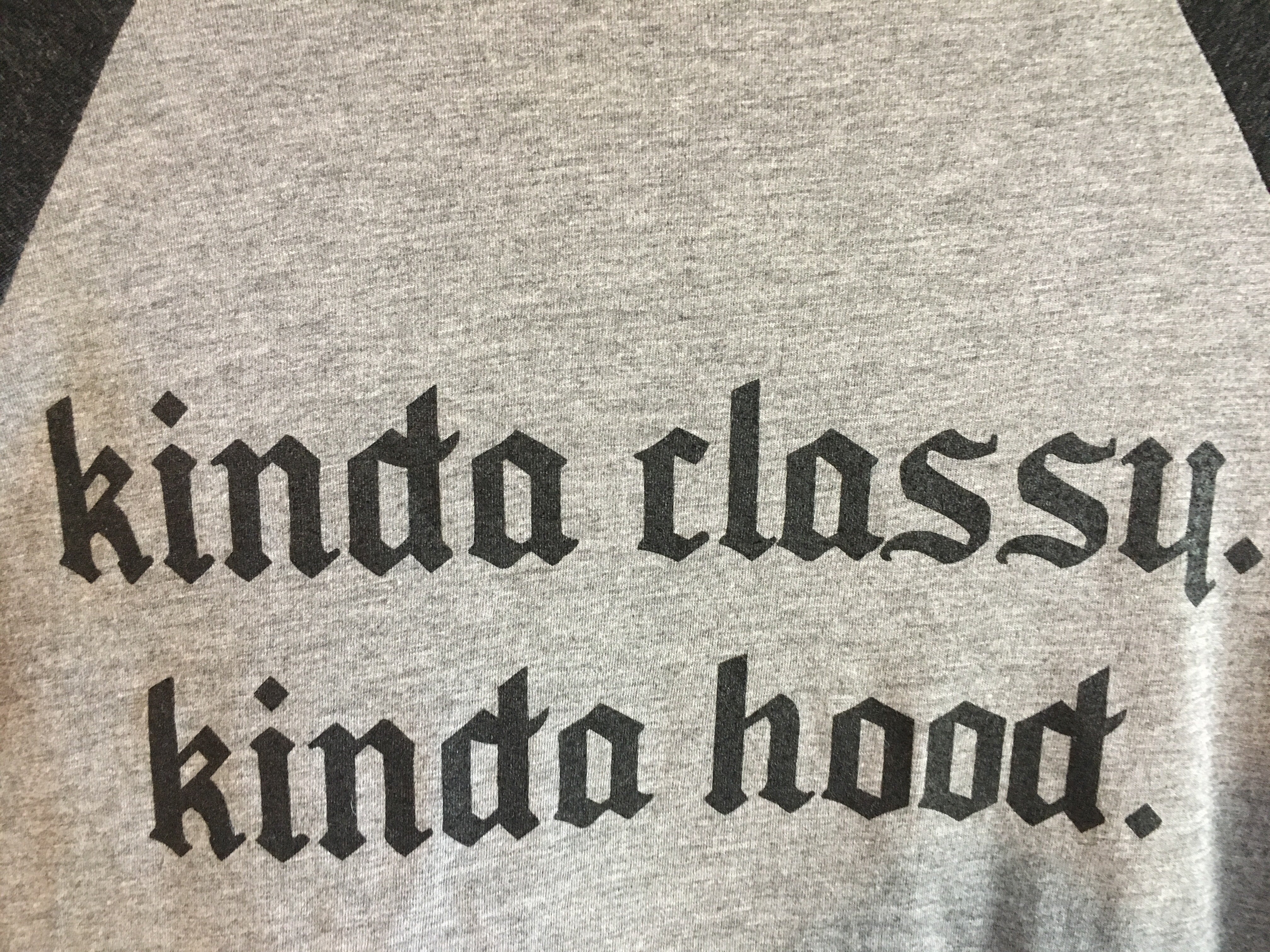 Kinda Classy Kinda Hood - KC Shirts